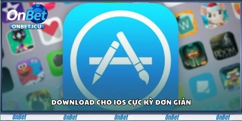 Cách Tải App Onbet Chuẩn Xác Nhất Cho Mọi Thiết Bị 1 Download cho ios cực kỳ đơn giản